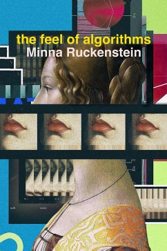 The Feel of Algorithms (eBook, ePUB) - Ruckenstein, Minna