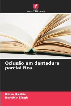 Oclusão em dentadura parcial fixa - Rashid, Raisa;Singh, Randhir