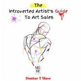 The Introverted Artist's Guide To Art Sales (eBook, ePUB)
