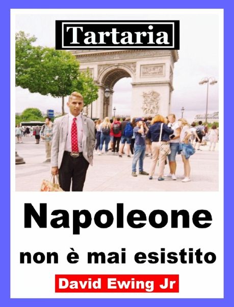 Tartaria - Napoleone non è mai esistito (eBook, ePUB)