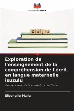 Exploration de l'enseignement de la compréhension de l'écrit en langue maternelle isuzulu - Mzila, Sibongile