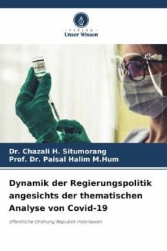 Dynamik der Regierungspolitik angesichts der thematischen Analyse von Covid-19 - Situmorang, Dr. Chazali H.;Halim M.Hum, Paisal