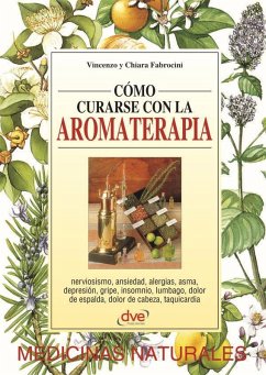 Cómo curarse con la aromaterapia - Vincenzo; Fabrocini, Chiara
