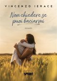 Non chiedere se puoi baciarmi (eBook, ePUB)