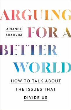 Arguing for a Better World (eBook, ePUB) - Shahvisi, Arianne