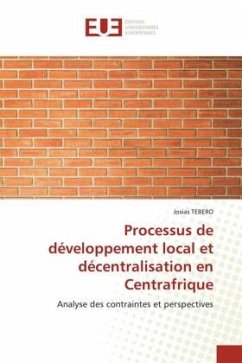 Processus de développement local et décentralisation en Centrafrique - TEBERO, Josias