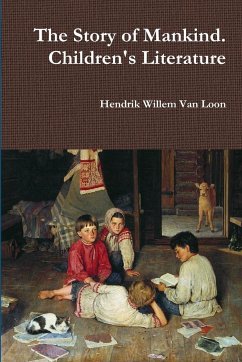 The Story of Mankind. Children's Literature - Loon, Hendrik Willem Van