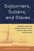 Sojourners, Sultans, and Slaves (eBook, ePUB)