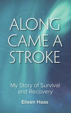 Along Came a Stroke (eBook, ePUB) - Haas, Eileen