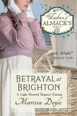 Betrayal at Brighton: A Light-hearted Regency Fantasy (The Ladies of Almack's, #8) (eBook, ePUB) Betrayal at Brighton: A Light-hearted Regency Fantasy (The Ladies of Almack's, #8) (eBook, ePUB)