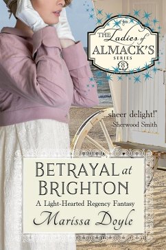 Betrayal at Brighton: A Light-hearted Regency Fantasy (The Ladies of Almack's, #8) (eBook, ePUB) - Doyle, Marissa