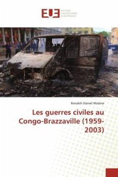 Les guerres civiles au Congo-Brazzaville (1959-2003) - Matene, Ronalch Stervel