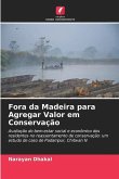 Fora da Madeira para Agregar Valor em Conservação