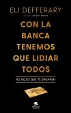 Con la banca tenemos que lidiar todos