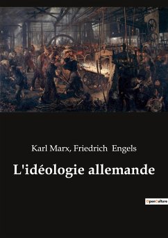 L'idéologie allemande - Engels, Friedrich; Marx, Karl