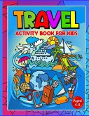 Travel Activity Book For Kids Ages 4-8