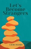 Let's Become Strangers (eBook, ePUB)