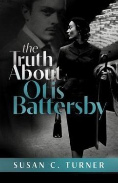 The Truth About Otis Battersby (eBook, ePUB) - Turner, Susan