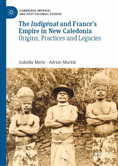 The Indigénat and France’s Empire in New Caledonia (eBook, PDF) - Merle, Isabelle; Muckle, Adrian