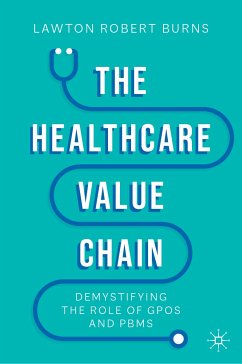 The Healthcare Value Chain (eBook, PDF) - Burns, Lawton Robert