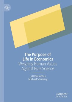 The Purpose of Life in Economics (eBook, PDF) - Ramrattan, Lall; Szenberg, Michael