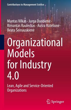 Organizational Models for Industry 4.0 (eBook, PDF) - Vilkas, Mantas; Duobienė, Jurga; Rauleckas, Rimantas; Rūtelionė, Aušra; Šeinauskienė, Beata