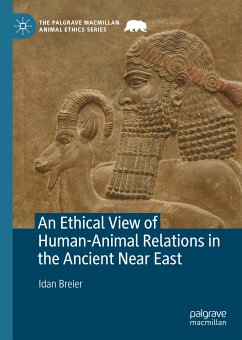 An Ethical View of Human-Animal Relations in the Ancient Near East (eBook, PDF) - Breier, Idan