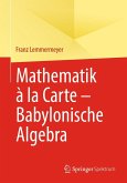 Mathematik à la Carte - Babylonische Algebra (eBook, PDF)