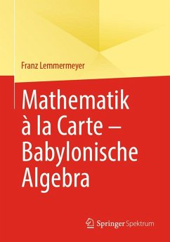 Mathematik à la Carte - Babylonische Algebra (eBook, PDF) - Lemmermeyer, Franz