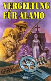 Texas Ranger 06: Vergeltung für Alamo (eBook, ePUB)