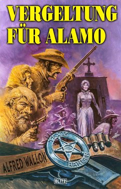 Texas Ranger 06: Vergeltung für Alamo (eBook, ePUB) - Wallon, Alfred