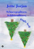 Schneegeglitzer, Schlittenflitzer, jingle bell (eBook, ePUB)