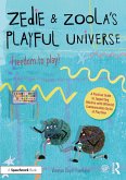 Zedie and Zoola's Playful Universe: A Practical Guide to Supporting Children with Different Communication Styles at Playtime (eBook, PDF)