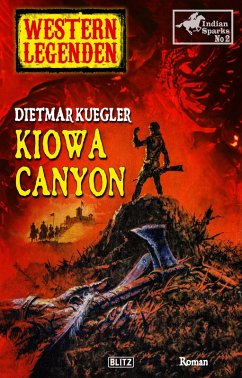 Western Legenden 59: Kiowa Canyon: Indian Sparks - Band 02 (eBook, ePUB) - Kuegler, Dietmar