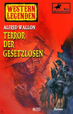 Western Legenden 58: Terror der Gesetzlosen: Quantrill - Band 02 (eBook, ePUB) - Wallon, Alfred