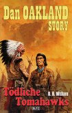 Dan Oakland Story 20: Tödliche Tomahawks (eBook, ePUB)