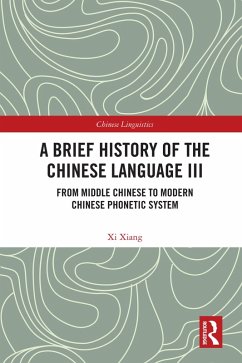 A Brief History of the Chinese Language III (eBook, ePUB) - Xiang, Xi