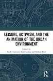 Leisure, Activism, and the Animation of the Urban Environment (eBook, PDF)
