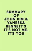 Summary of John Kim & Vanessa Bennett's It's Not Me, It's You (eBook, ePUB)