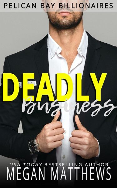 Deadly Business (Pelican Bay Billionaires, #4) (eBook, ePUB)