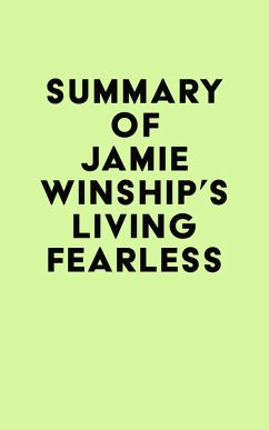 Summary of Jamie Winship's Living Fearless (eBook, ePUB) - IRB Media