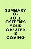 Summary of Joel Osteen's Your Greater Is Coming (eBook, ePUB)