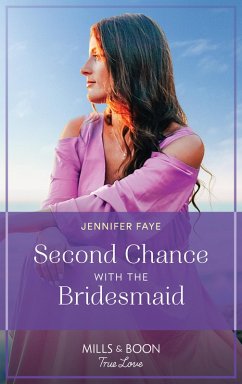 Second Chance With The Bridesmaid (Greek Paradise Escape, Book 3) (Mills & Boon True Love) (eBook, ePUB) - Faye, Jennifer