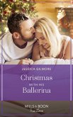Christmas With His Ballerina (A Five-Star Family Reunion, Book 3) (Mills & Boon True Love) (eBook, ePUB)