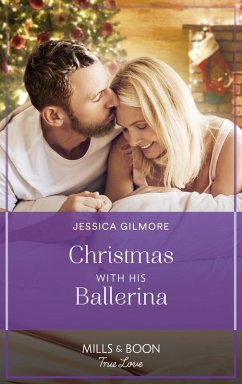 Christmas With His Ballerina (A Five-Star Family Reunion, Book 3) (Mills & Boon True Love) (eBook, ePUB) - Gilmore, Jessica