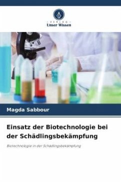 Einsatz der Biotechnologie bei der Schädlingsbekämpfung - Sabbour, Magda