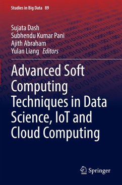 Advanced Soft Computing Techniques in Data Science, IoT and Cloud Computing