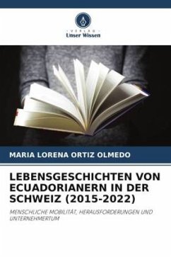Lebensgeschichten Von Ecuadorianern in Der Schweiz (2015-2022) - Ortiz Olmedo, María Lorena