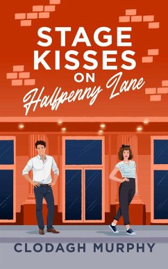 Stage Kisses on Halfpenny Lane (eBook, ePUB) - Murphy, Clodagh