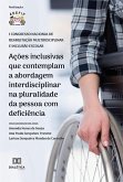 Ações inclusivas que contemplam a abordagem interdisciplinar na pluralidade da pessoa com deficiência (eBook, ePUB)